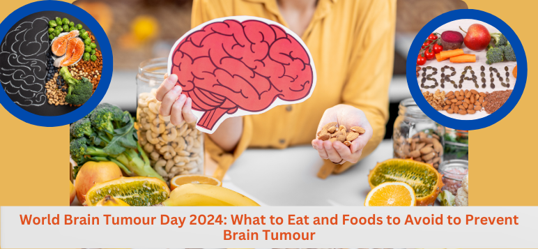 what-to-eat-and-foods-to-avoid-to-prevent-brain-tumour